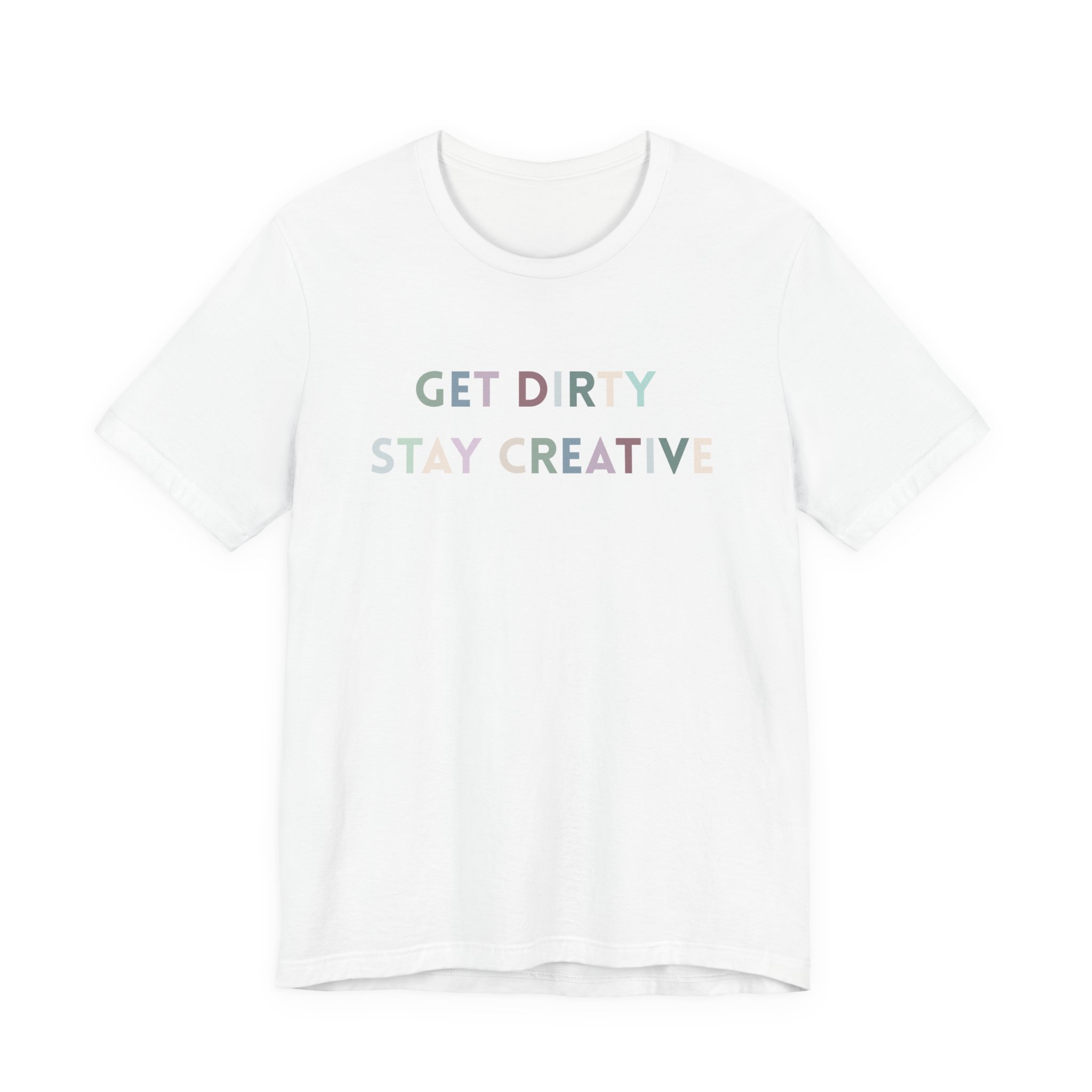 Get Dirty Stay Creative T-Shirt - Image 3